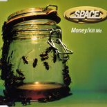 Space - "Money / Kill Me" (single) EMU