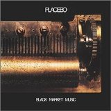 Placebo - Black Market Music RIP