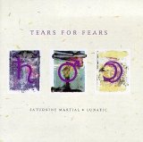 Tears For Fears - Saturnine Martial & Lunatic