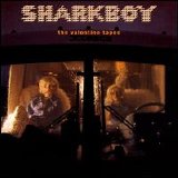 Sharkboy - The Valentine Tapes