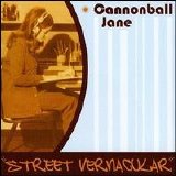 Cannonball Jane - Street Vernacular EMU