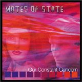 Mates Of State - Our Constant Concern EMU