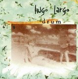 Hugo Largo - Drum