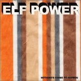 Elf Power - Nothing's Going To Happen EMU