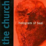 The Church - Hologram Of Baal EMU