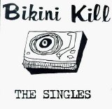 Bikini Kill - The Singles EMU