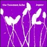 The Sweetest Ache - Jaguar EMU