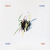 The Pretty Things - Cross Talk EMU