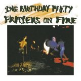 The Birthday Party - Prayers On Fire EMU