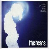 The Tears - Here Come The Tears