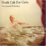 Death Cab For Cutie - "The Sound Of Settling" (single)