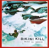 Bikini Kill - Reject All-American EMU