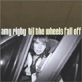 Amy Rigby - Til The Wheels Fall Off EMU