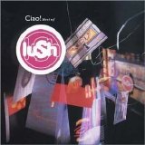 Lush - Ciao! 1989-1996 EMU
