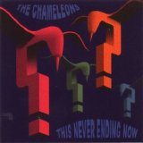 The Chameleons - This Never Ending Now EMU