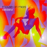 Mouse On Mars - Vulvaland
