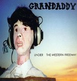 Grandaddy - Under The Western Free Way EMU
