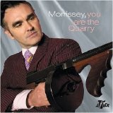 Morrissey - You Are the Quarry [Deluxe Edition]