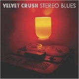 The Velvet Crush - Stereo Blues EMU