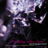 Trembling Blue Stars - Southern Skies Appear Brighter EMU