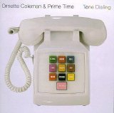 Ornette Coleman & Prime Time - Tone Dialing