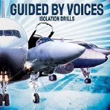 Guided By Voices - Isolation Drills RIP