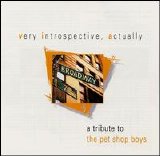 Various artists - Very Introspective, Actually: A Tribute To Pet Shop Boys [Tribute]