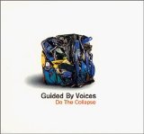 Guided By Voices - Do The Collapse