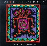 Violent Femmes - Add It Up (1981-1993)