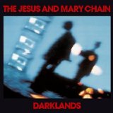 The Jesus & Mary Chain - Darklands