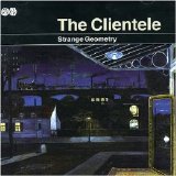 The Clientele - Strange Geometry EMU