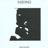 Bruce Gilbert - Insiding