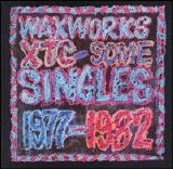 XTC - Waxworks: Some Singles 1977-1982
