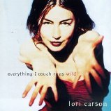 Lori Carson - Everything I Touch Runs Wild