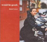 Would Be Goods - Brief Lives EMU