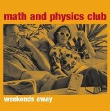 Math And Physics Club - "Weekends Away" (single)