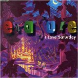 Erasure - "I Love Saturday" (single 3)