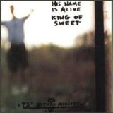 His Name Is Alive - King Of Sweet
