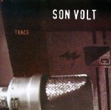 Son Volt - Trace