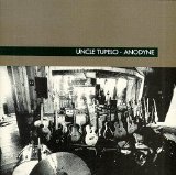 Uncle Tupelo - Anodyne
