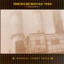 Mexico 70 - Imperial Comet Hour