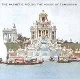 The Magnetic Fields - The House Of Tomorrow [e.p.]