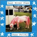 East River Pipe - Poor Fricky EMU