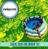 Sukpatch - Haulin' Grass And Smokin' Ass
