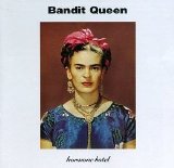 Bandit Queen - Hormone Hotel