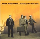 Boss Martians - Making The Rounds EMU