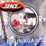 Space - "Begin Again" (single 1) EMU