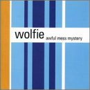Wolfie - Awful Mess Mystery EMU