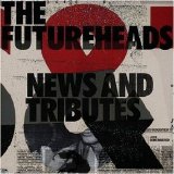 The Futureheads - News And Tributes EMU