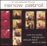 Snow Patrol - "100 Things You Should Have Done In Bed" (single) EMU